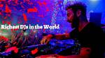 Richest Djs in the World [December, 2023 ]: Genius Celebs