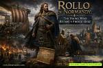 Rollo: the Viking Leader Who Became the Duke of Normandy