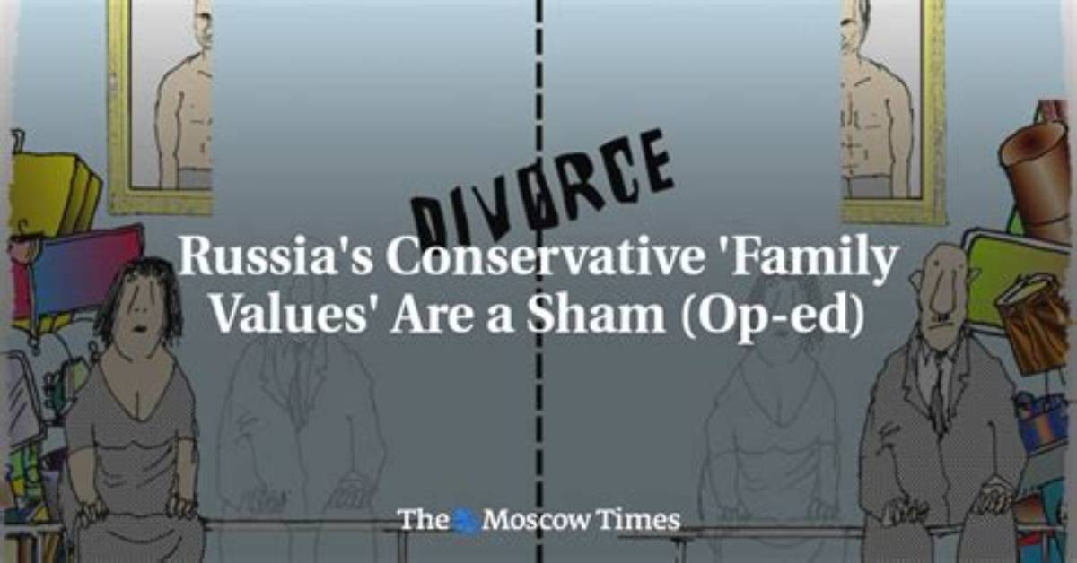 Russia's Conservative 'Family Values' Are a Sham (Op-Ed)
