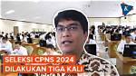 Seleksi Cpns 2024 Dilakukan 3 Kali