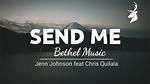 Send Me by Bethel Music, Chris Quilala, Jenn Johnson