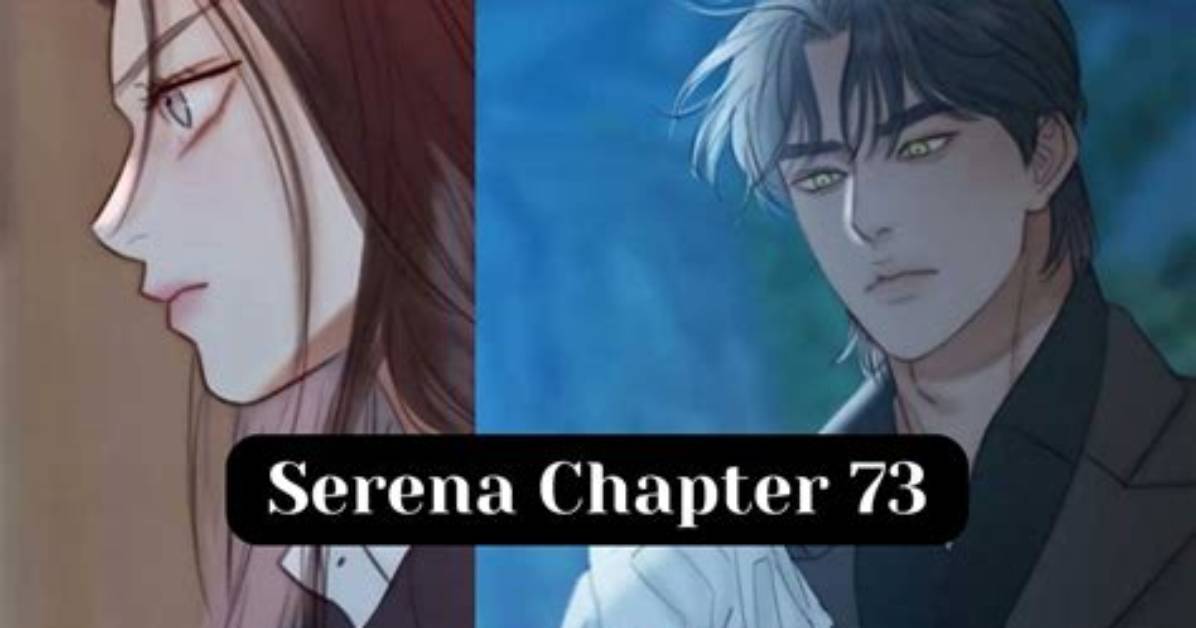 Serena Chapter 67 Release Date, Spoilers, and Where to Read