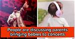 Should Parents Bring Their Babies to Concerts?