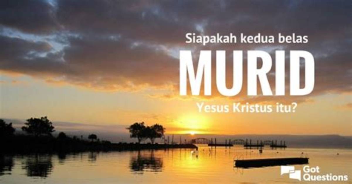 Siapakah Kedua Belas Murid/Rasul Yesus Kristus Itu?