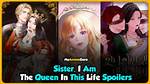 Sister I Am the Queen in This Life Chapter 82 Release Date, Recap, Spoilers, Raw Scan, Countdown & Where to Read