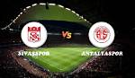 Sivasspor vs Antalyaspor Match Details, Predictions, Lineup, Betting Tips, Where to Watch Live Today? – Turkish Super Lig