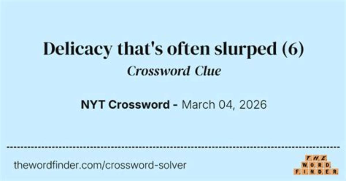 Slurped Seafood Delicacy Nyt Crossword Clue Answer
