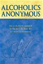 Summary: Alcoholics Anonymous: the Big Book – Concepts and Stories of Recovery from Alcoholism