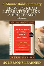 Summary: How to Read Literature Like a Professor: a Lively and Entertaining Guide to Reading Between the Lines by Thomas C. Foster