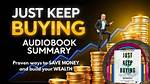 Summary: Just Keep Buying: Proven Ways to Save Money and Build Your Wealth by Nick Maggiulli