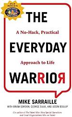 Summary: the Everyday Warrior: a No-Hack, Practical Approach to Life by Mike Sarraille