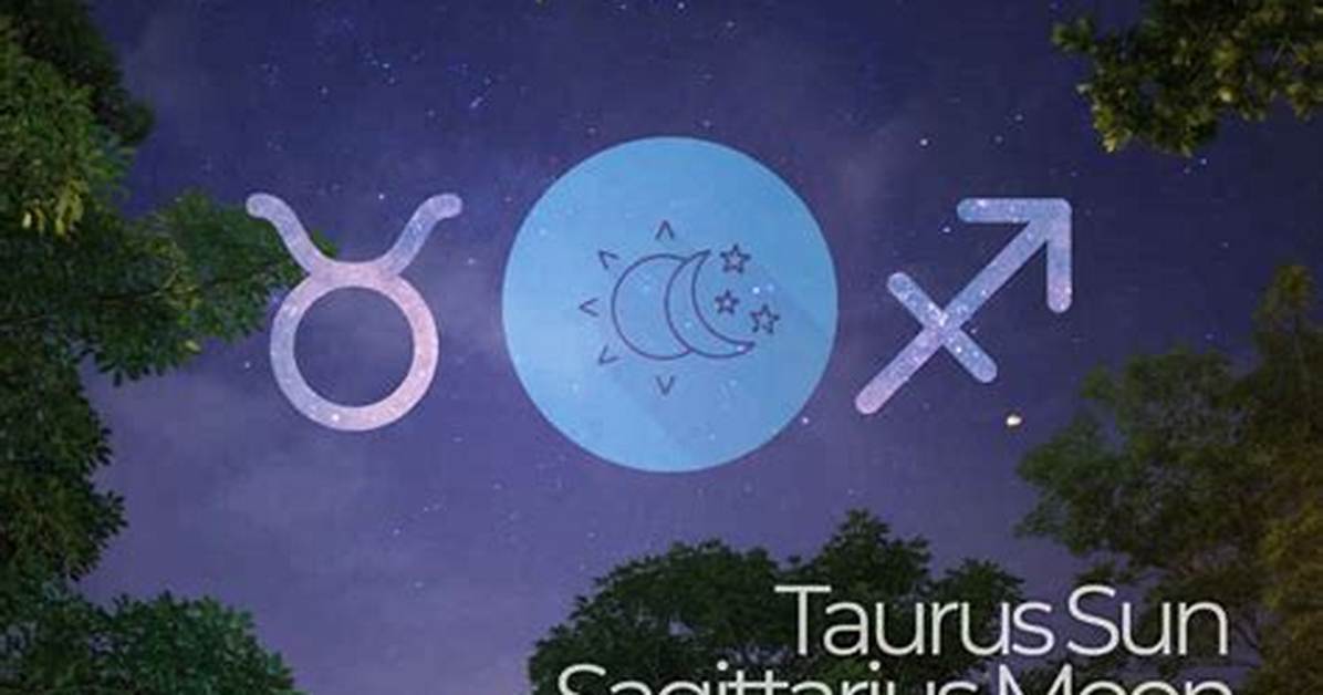 Taurus Sun with Sagittarius Moon and Sagittarius Rising — Truly Divine