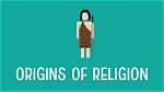 The Big Story: Origins of Religion