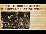 The Breaking Wheel: Horrors of an Ancient Torture Device