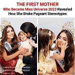 The First Mother Who Became Miss Universe 2023 Revealed How She Broke Pageant Stereotypes