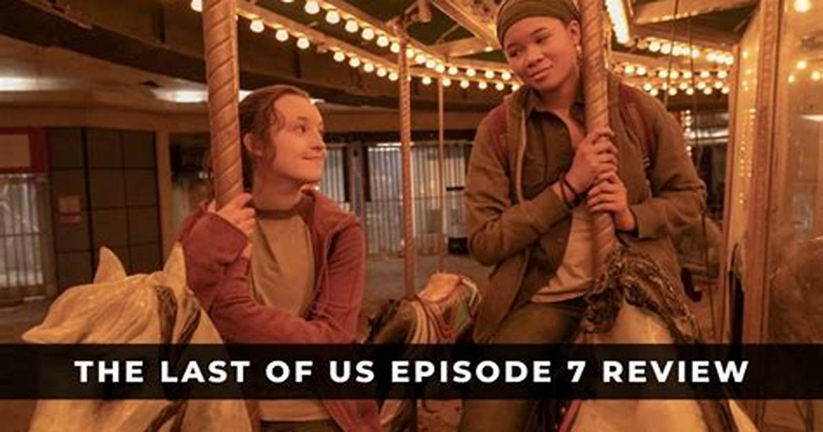The Last of Us Episode 7 Introduces a Close Friend from Ellie’s Past, While Joel’s Life Hangs in the Balance