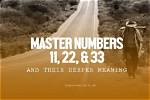 The Meaning of Master Numbers 11,22, & 33 — Truly Divine