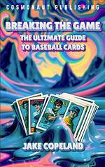 The Ultimate Guide on What Baseball Cards to Collect in 2024