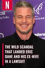 The Wild Scandal That Landed Eric Dane and His Ex-Wife in a Lawsuit