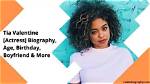 Tia Valentine [Actress] Biography, Age, Birthday, Boyfriend & More