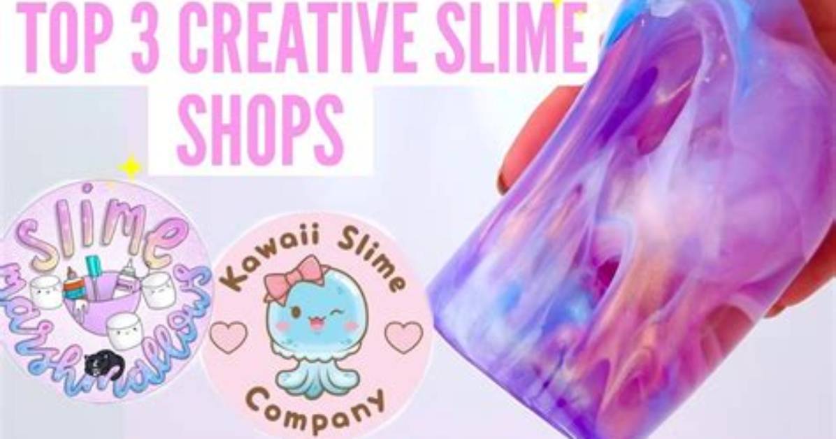 Top 10 Best Slime Shops