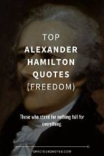 Top 12 Quotes of Alexander Hamilton
