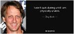 Top 36 Tony Hawk Quotes