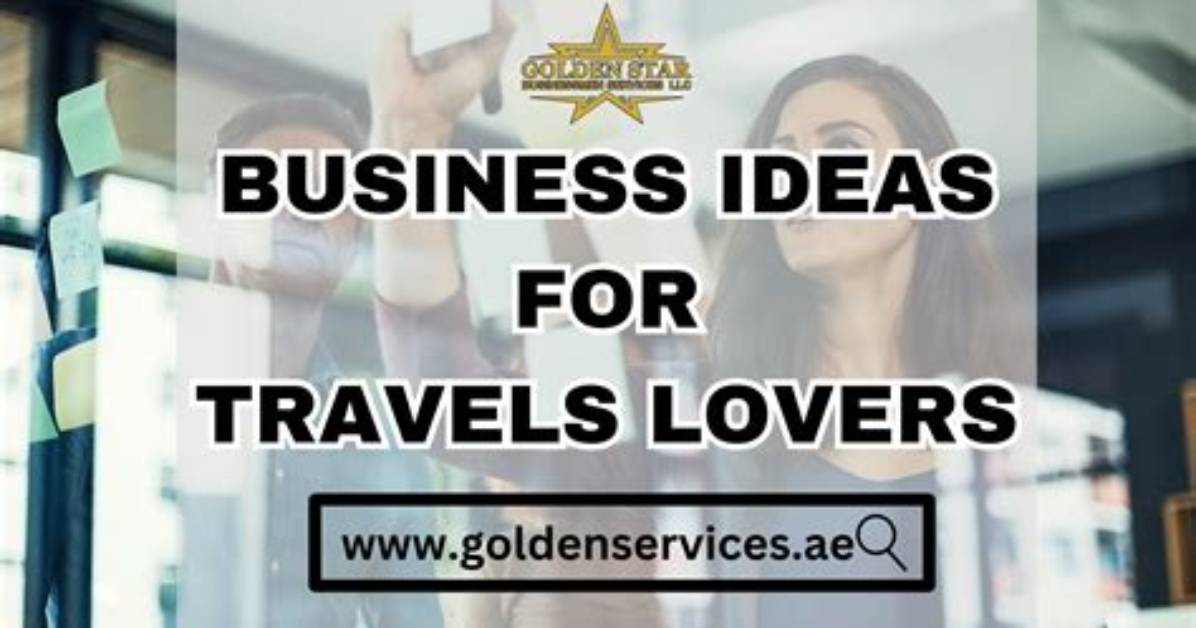 Top 6 Business Ideas for Travel Lovers