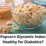 Understanding Popcorn's Glycemic Index & Blood Sugar Impact