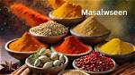 Unravelling Masalwseen: a Journey Through Flavor and Tradition