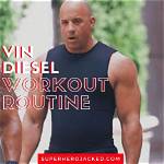 Vin Diesel Workout Routine Diet Plan