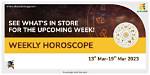 Weekly Horoscope (13Th March to 19Th March 2022)