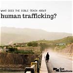 What Does the Bible Teach About Human Trafficking?