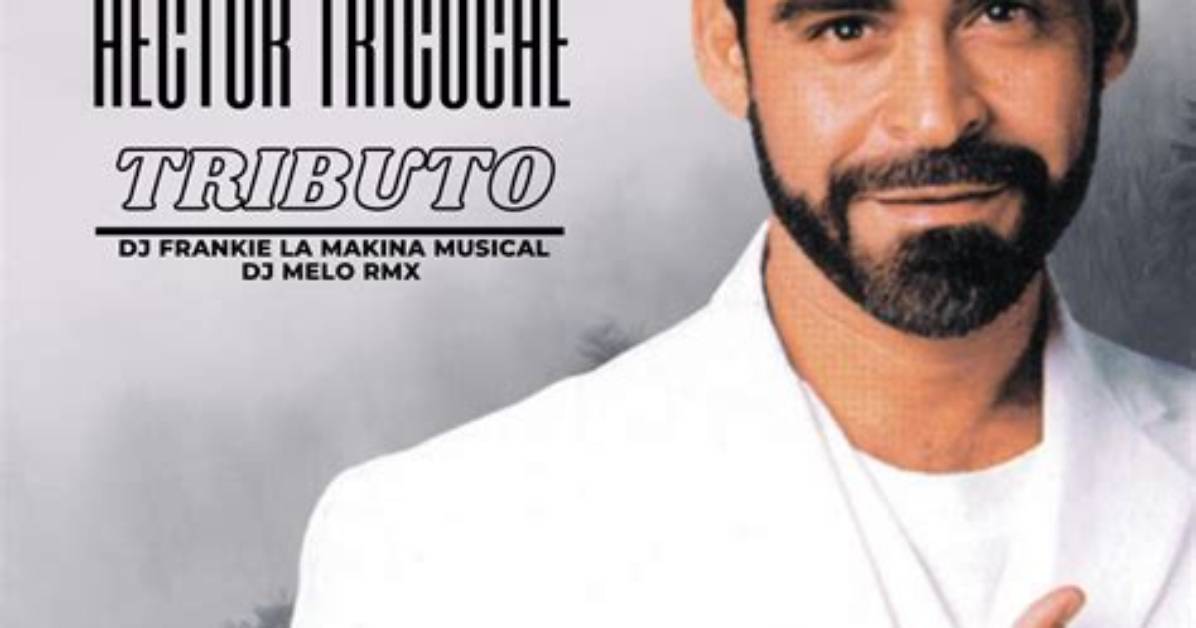 What Happened to Hector Tricoche? Musical Artist Died Age 67
