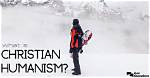What Is Christian Humanism? | Gotquestions. Org
