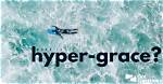 What Is Hyper-Grace? | Gotquestions. Org