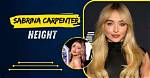 What Is Sabrina Carpenter's Height? Discover the Facts About the Talented Star