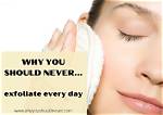 When You Exfoliate Every Day, This Is What Happens to Your Skin