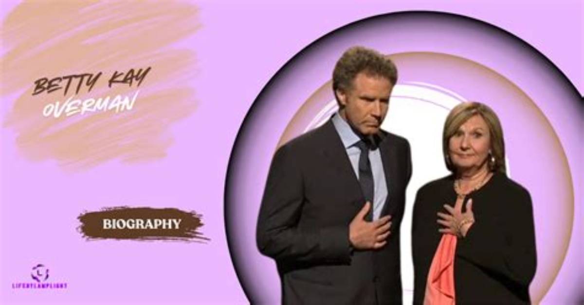 Who Is Betty Kay Overman? Mother of Will Ferrell
