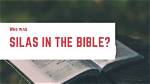 Who Was Silas in the Bible?