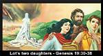 Why Did Lot Offer up His Daughters to Be Gang Raped? Why Did God Allow Lot’s Daughters to Later Have Sex with Their Father?