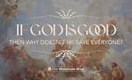 Why Doesn’t God Save Everyone?