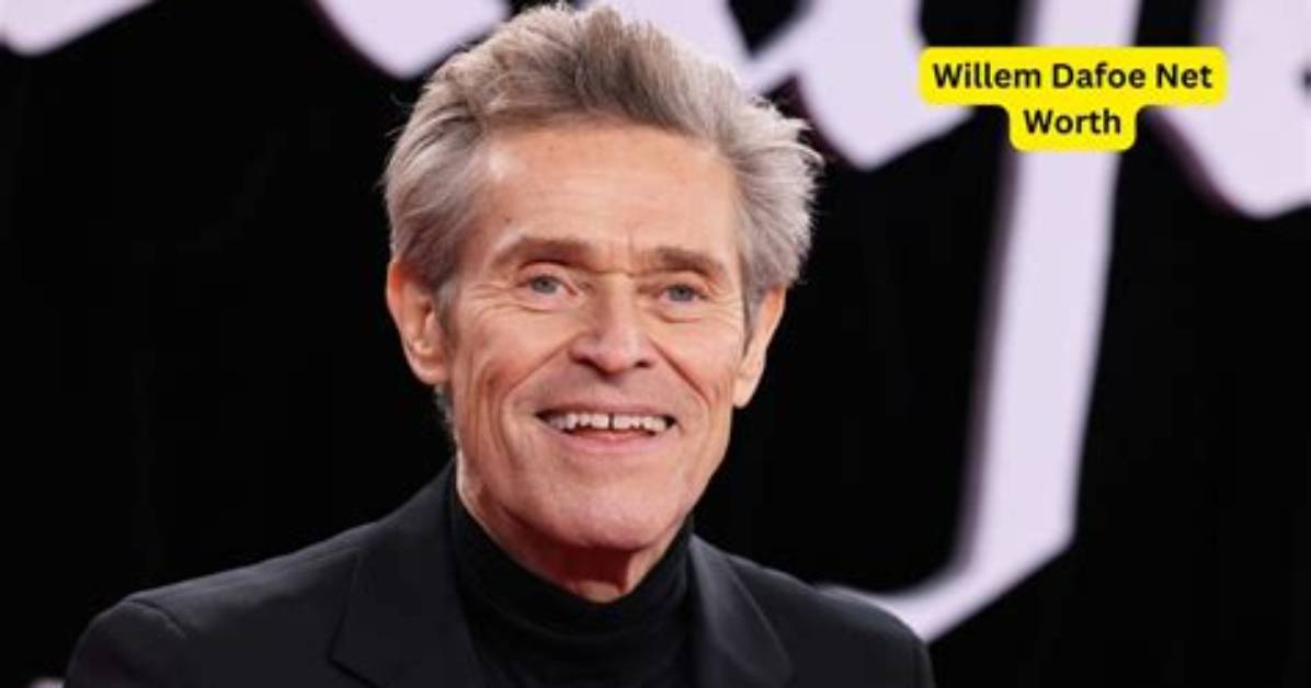 Willem Dafoe Net Worth