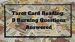 Your Burning Tarot Questions Answered -