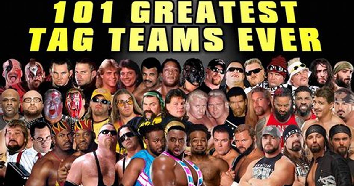 Your Top 10 Greatest Tag Teams of All Time