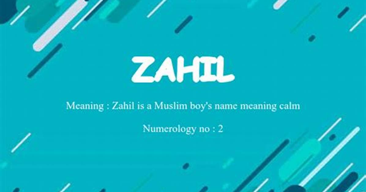 Zahil Meaning in English, Zahil Baby Name Origin Gender Meaning Pronunciation