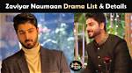 Zaviyar Noman Drama List - Recent & Best Dramas